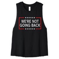 WeRe Not Going Back Funny Slogan Women's Racerback Cropped Tank