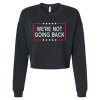 WeRe Not Going Back Funny Slogan Cropped Pullover Crew