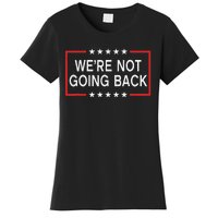 WeRe Not Going Back Funny Slogan Women's T-Shirt