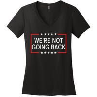 WeRe Not Going Back Funny Slogan Women's V-Neck T-Shirt