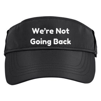 WeRe Not Going Back Adult Drive Performance Visor