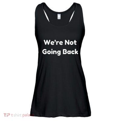 WeRe Not Going Back Ladies Essential Flowy Tank