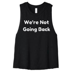 WeRe Not Going Back Women's Racerback Cropped Tank