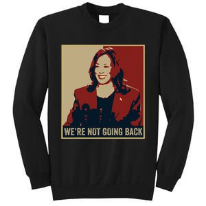 WeRe Not Going Back 2024 American Election Democracy Sweatshirt