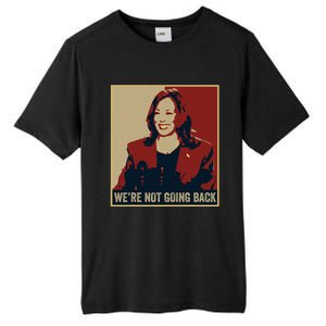 WeRe Not Going Back 2024 American Election Democracy Tall Fusion ChromaSoft Performance T-Shirt