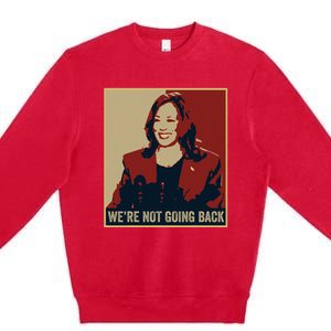 WeRe Not Going Back 2024 American Election Democracy Premium Crewneck Sweatshirt