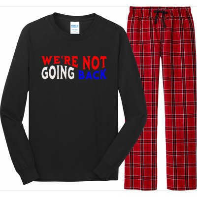 WeRe Not Going Back Democracy Election Vote Long Sleeve Pajama Set