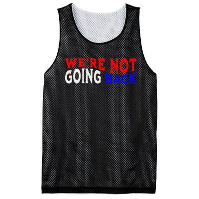 WeRe Not Going Back Democracy Election Vote Mesh Reversible Basketball Jersey Tank