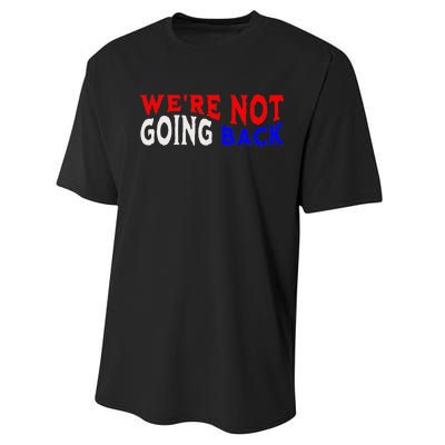 WeRe Not Going Back Democracy Election Vote Performance Sprint T-Shirt