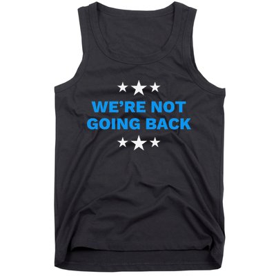 WeRe Not Going Back Democracy Election Vote Tank Top