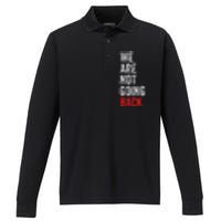 WeRe Not Going Back Funny Slogan Election Performance Long Sleeve Polo