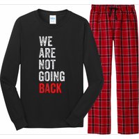 WeRe Not Going Back Funny Slogan Election Long Sleeve Pajama Set