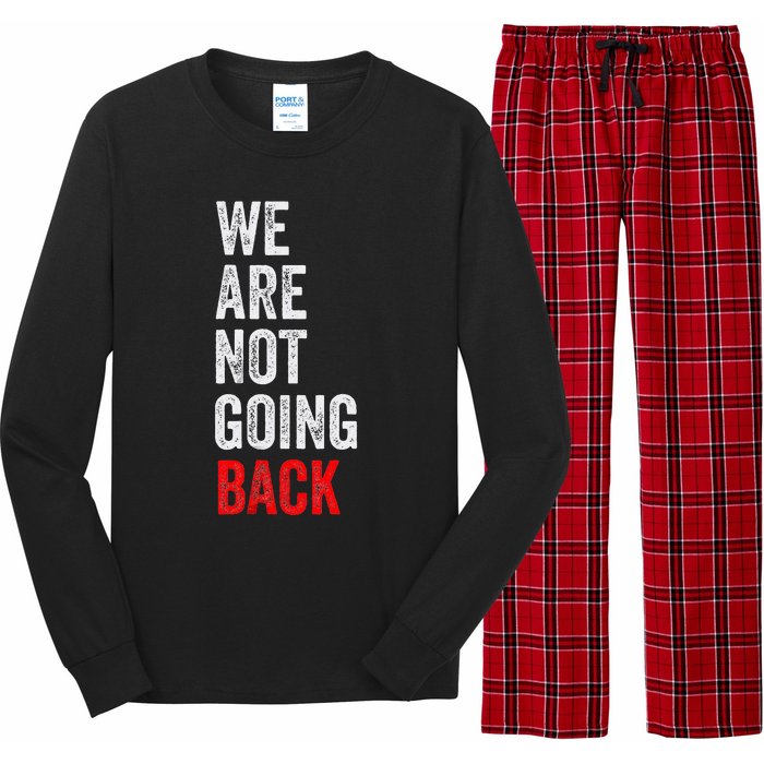 WeRe Not Going Back Funny Slogan Election Long Sleeve Pajama Set