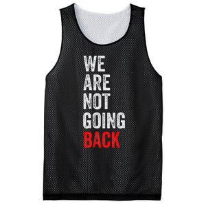 WeRe Not Going Back Funny Slogan Election Mesh Reversible Basketball Jersey Tank