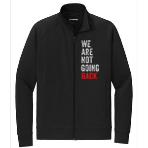 WeRe Not Going Back Funny Slogan Election Stretch Full-Zip Cadet Jacket