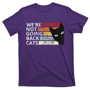 Were Not Going Back Cats Funny Cat T-Shirt