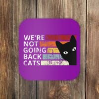 Were Not Going Back Cats Funny Cat Coaster