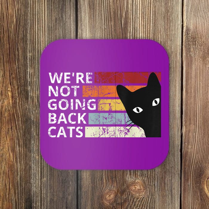 Were Not Going Back Cats Funny Cat Coaster