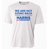 WeRe Not Going Back Kamala Harris For President 2024 Cooling Performance Crew T-Shirt