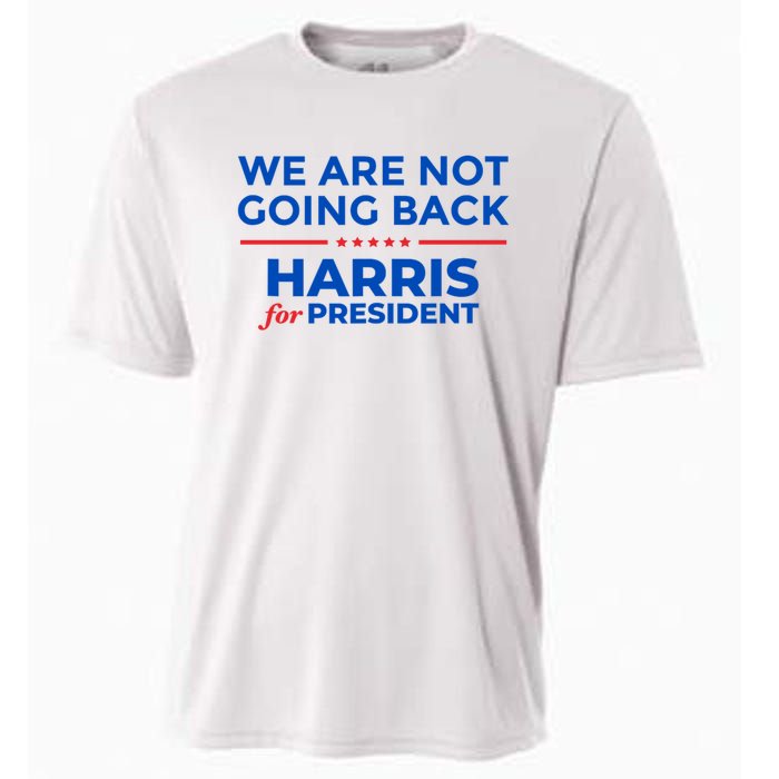 WeRe Not Going Back Kamala Harris For President 2024 Cooling Performance Crew T-Shirt