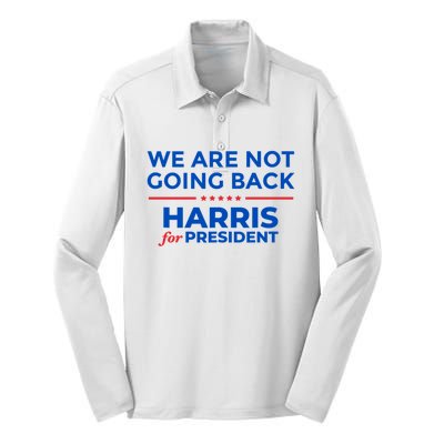 WeRe Not Going Back Kamala Harris For President 2024 Silk Touch Performance Long Sleeve Polo