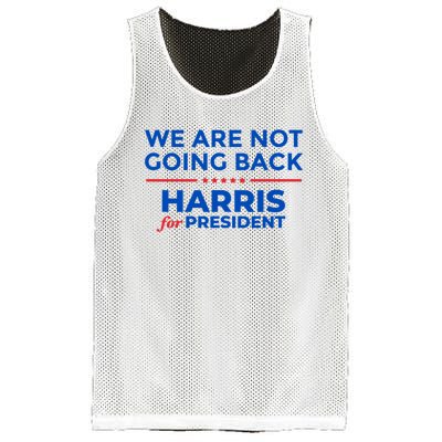 WeRe Not Going Back Kamala Harris For President 2024 Mesh Reversible Basketball Jersey Tank