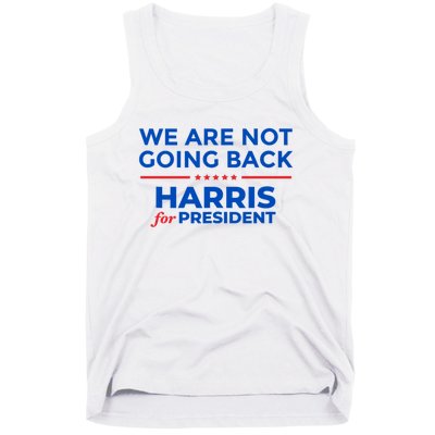 WeRe Not Going Back Kamala Harris For President 2024 Tank Top