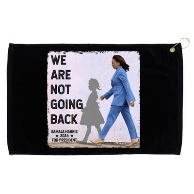 WeRe Not Going Back Kamala Harris Vote Usa President 2024 Gift Grommeted Golf Towel