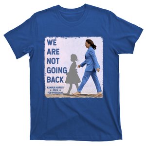 WeRe Not Going Back Kamala Harris Vote Usa President 2024 Gift T-Shirt