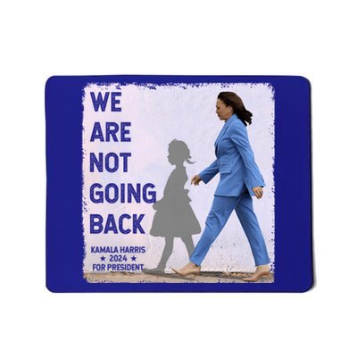 WeRe Not Going Back Kamala Harris Vote Usa President 2024 Gift Mousepad