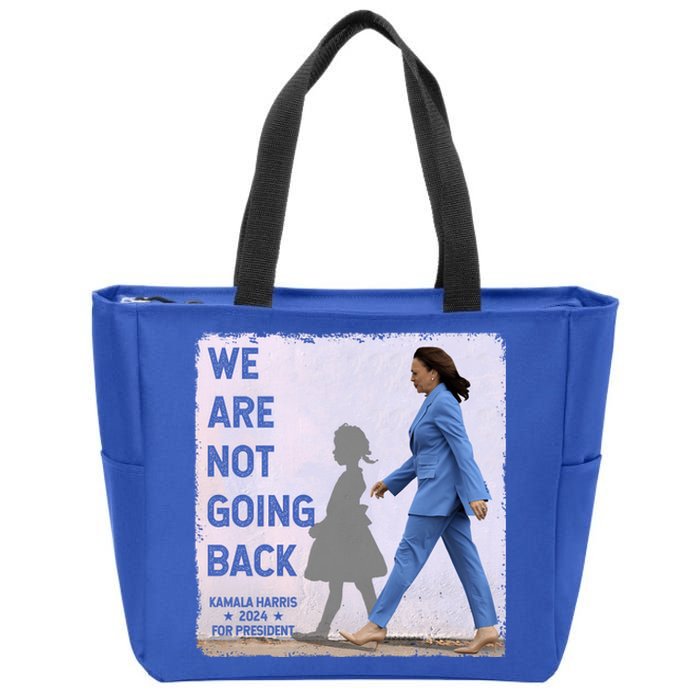 WeRe Not Going Back Kamala Harris Vote Usa President 2024 Gift Zip Tote Bag