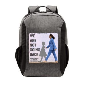 WeRe Not Going Back Kamala Harris Vote Usa President 2024 Gift Vector Backpack