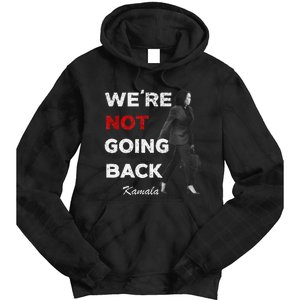 Were Not Going Back Kamala 2024 Tie Dye Hoodie