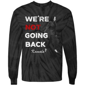 Were Not Going Back Kamala 2024 Tie-Dye Long Sleeve Shirt