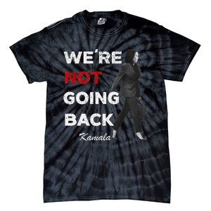 Were Not Going Back Kamala 2024 Tie-Dye T-Shirt