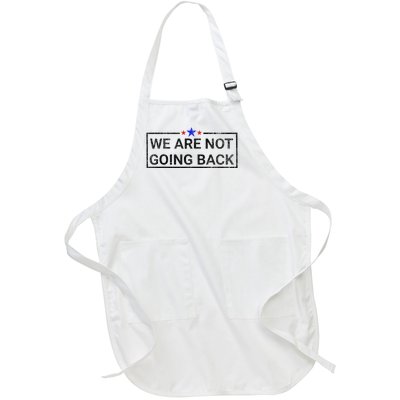 WeRe Not Going Back Kamala Harris 2024 Full-Length Apron With Pockets