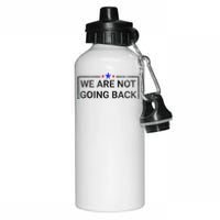 WeRe Not Going Back Kamala Harris 2024 Aluminum Water Bottle