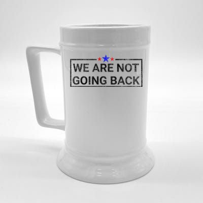 WeRe Not Going Back Kamala Harris 2024 Beer Stein