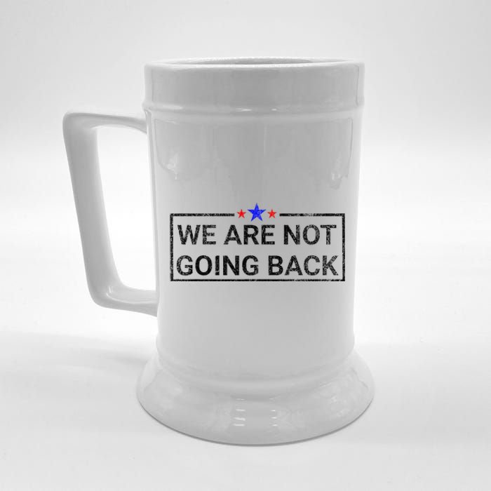 WeRe Not Going Back Kamala Harris 2024 Beer Stein