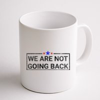 WeRe Not Going Back Kamala Harris 2024 Coffee Mug