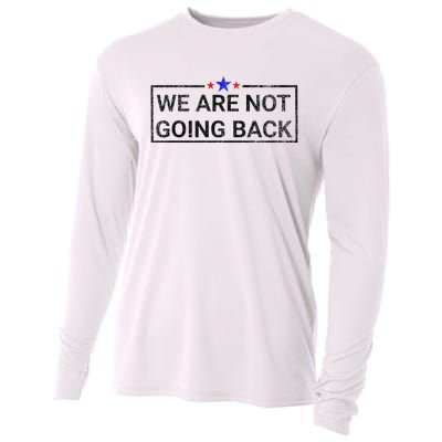 WeRe Not Going Back Kamala Harris 2024 Cooling Performance Long Sleeve Crew