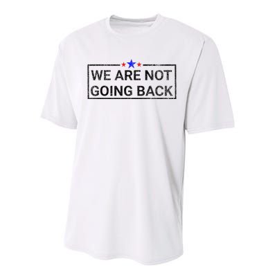 WeRe Not Going Back Kamala Harris 2024 Performance Sprint T-Shirt