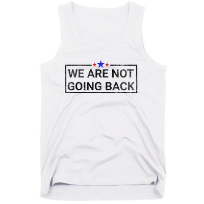 WeRe Not Going Back Kamala Harris 2024 Tank Top