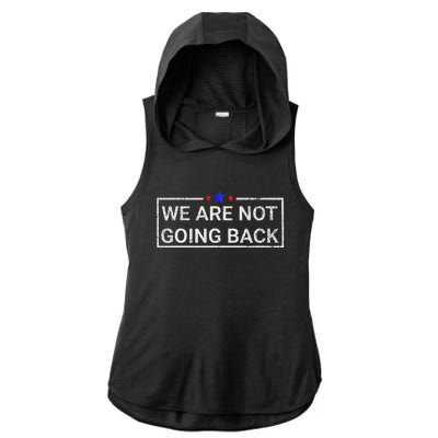 WeRe Not Going Back Kamala Harris 2024 Ladies PosiCharge Tri-Blend Wicking Draft Hoodie Tank