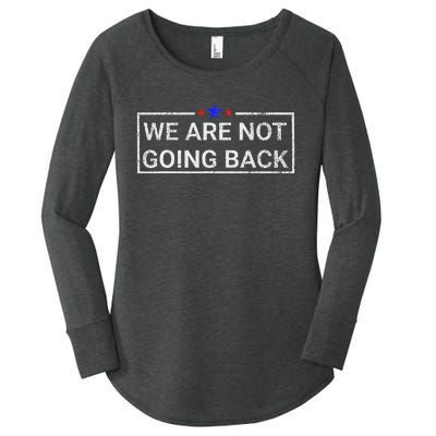 WeRe Not Going Back Kamala Harris 2024 Women's Perfect Tri Tunic Long Sleeve Shirt