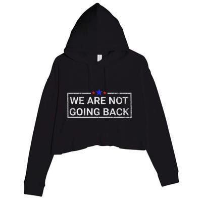 WeRe Not Going Back Kamala Harris 2024 Crop Fleece Hoodie