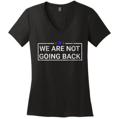 WeRe Not Going Back Kamala Harris 2024 Women's V-Neck T-Shirt