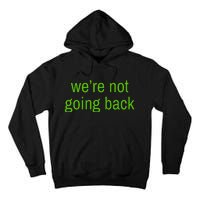 WeRe Not Going Back Lime Green Vote 2024 Tall Hoodie