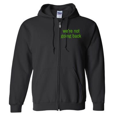 WeRe Not Going Back Lime Green Vote 2024 Full Zip Hoodie