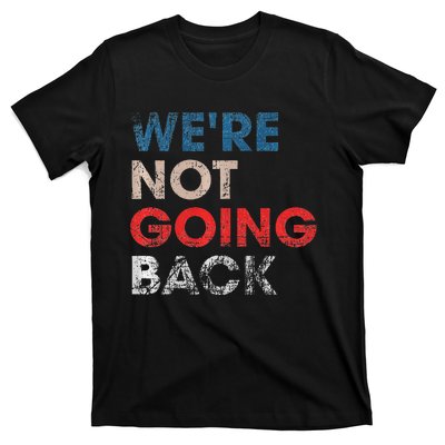 WeRe Not Going Back Slogan Vintage Design Premium T-Shirt